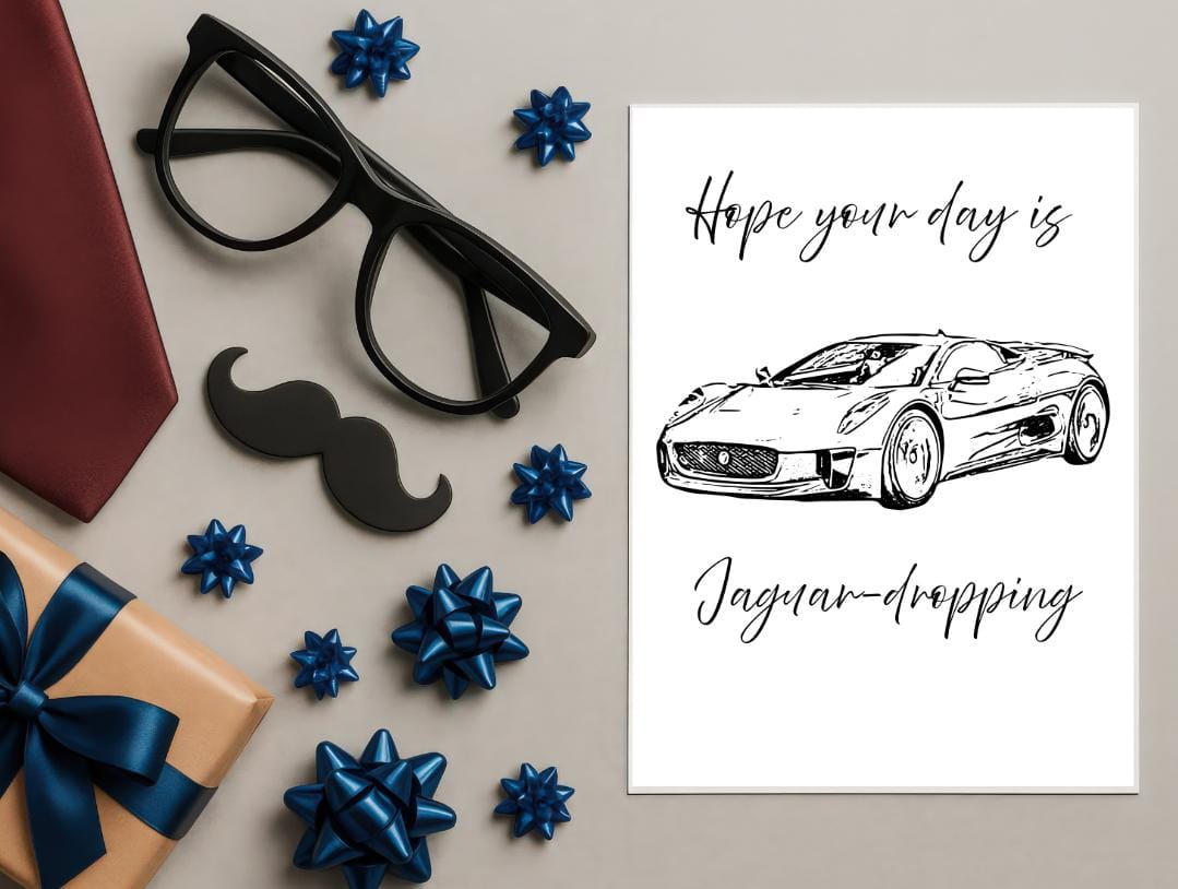 Hope your day is Jaguar-dropping ; Birthday Card