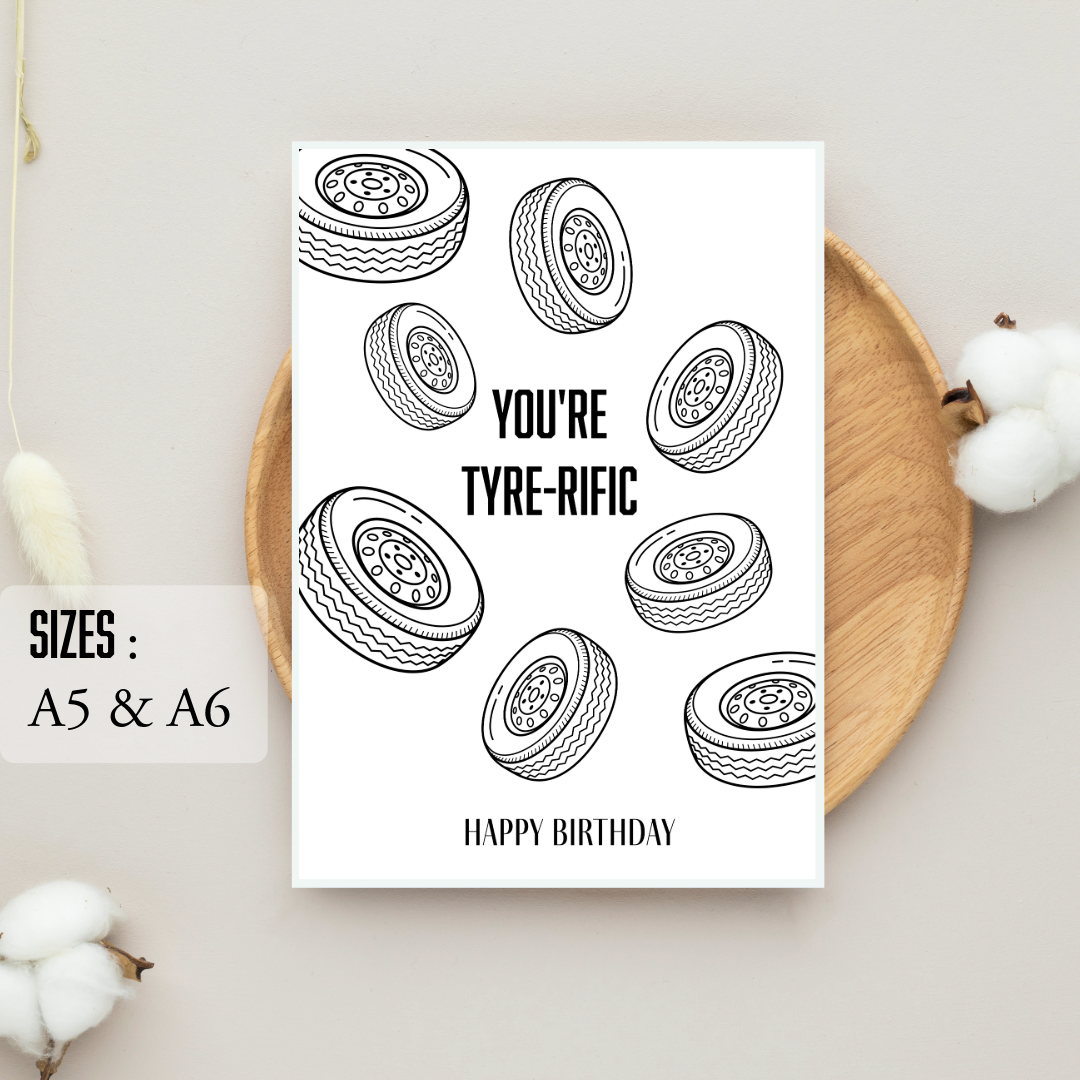 You're Tyre-rific ; Birthday Card