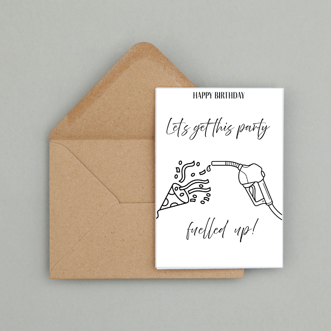 Let's get this party fuelled up ; Birthday card