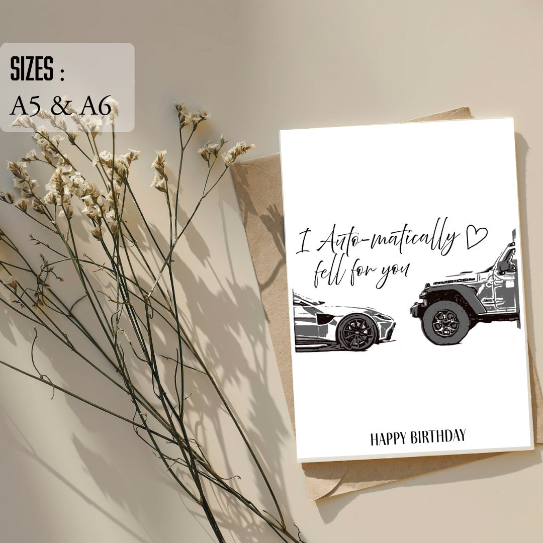 I Auto-matically fell for you ; Birthday / Anniversary Card