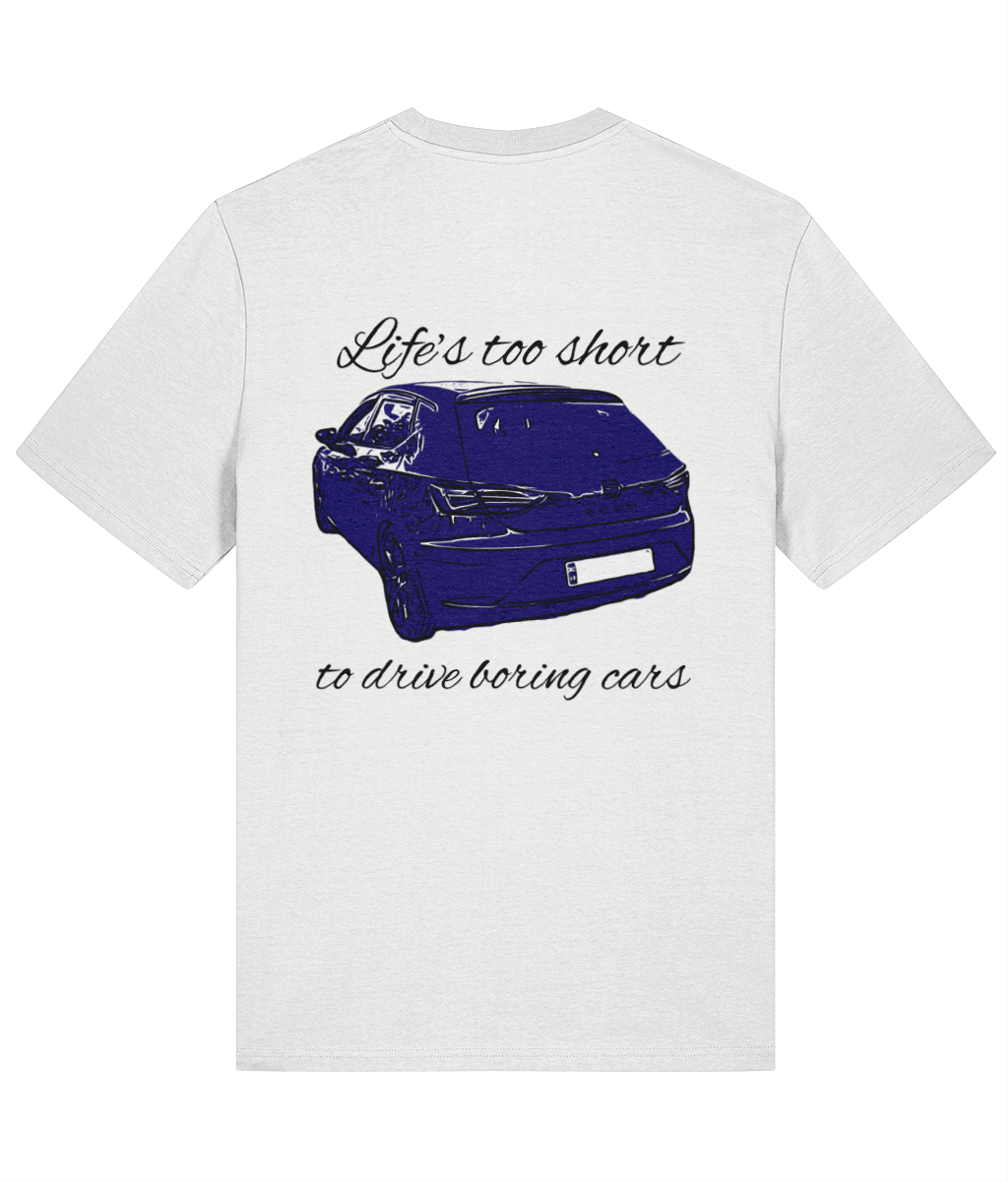 Life's too short To drive boring cars -Car Custom T-Shirt 