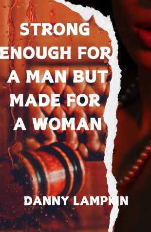 Strong Enough for a Man but Made for a Woman