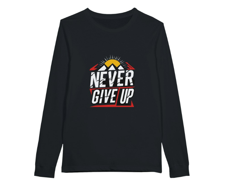 Never Give Up Motivational Long Sleeve T-Shirt Premium Unisex Long Sleeve T Shirt