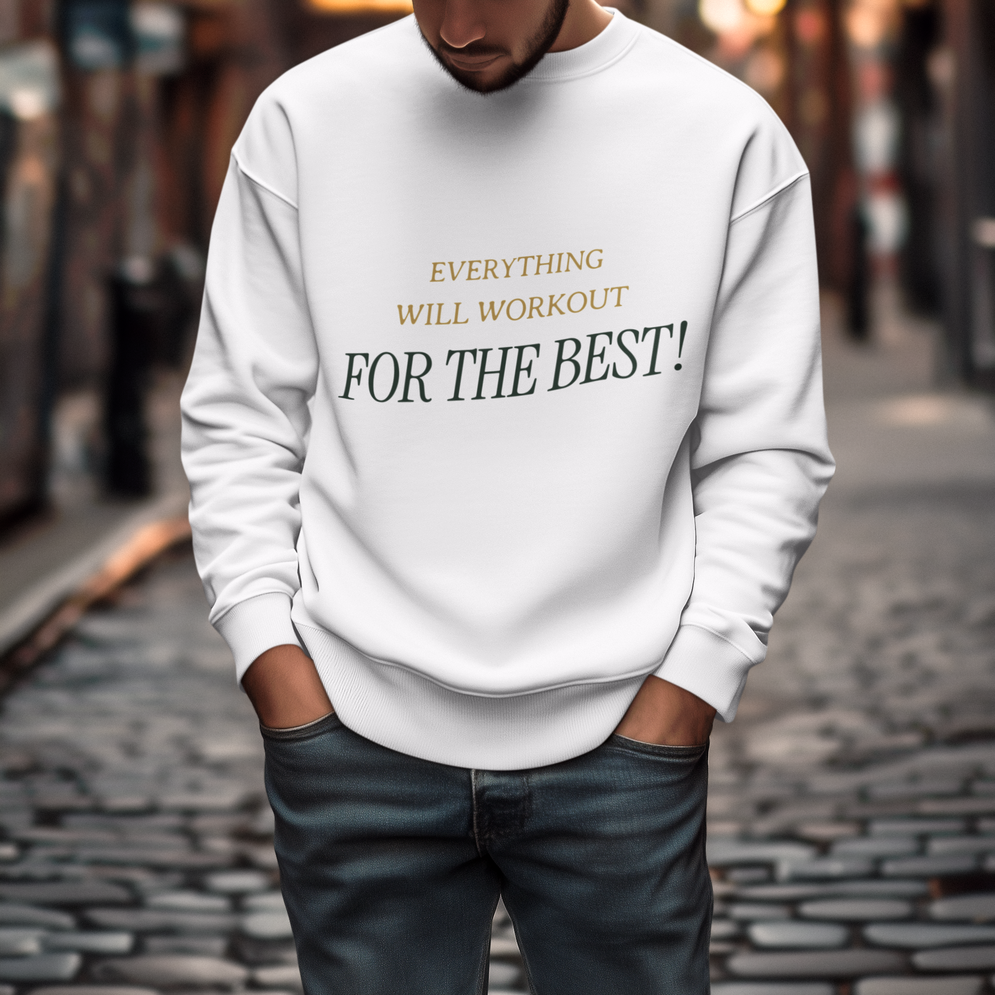 Everything Will Workout For The Best Inspirational Sweatshirt