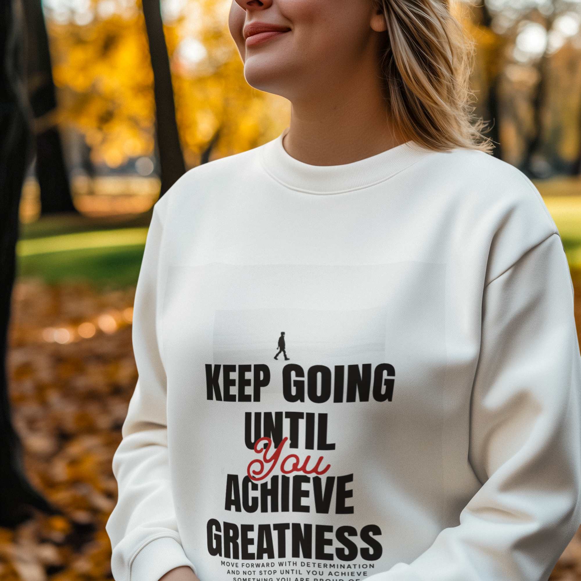 Keep Going Until Achieve Greatness Motivational Women Sweatshirt