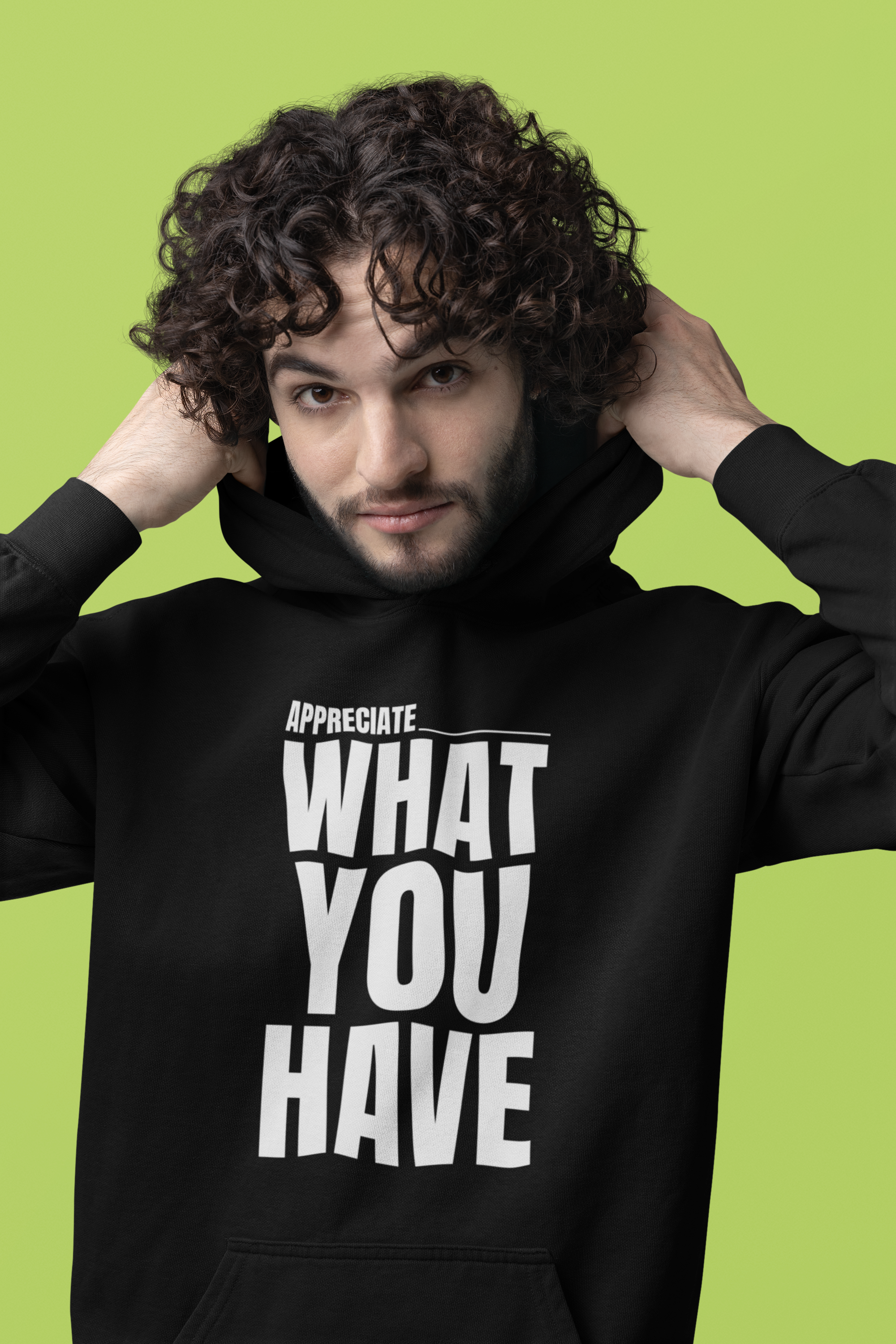 Appreciate What You Have Motivational Hoodie