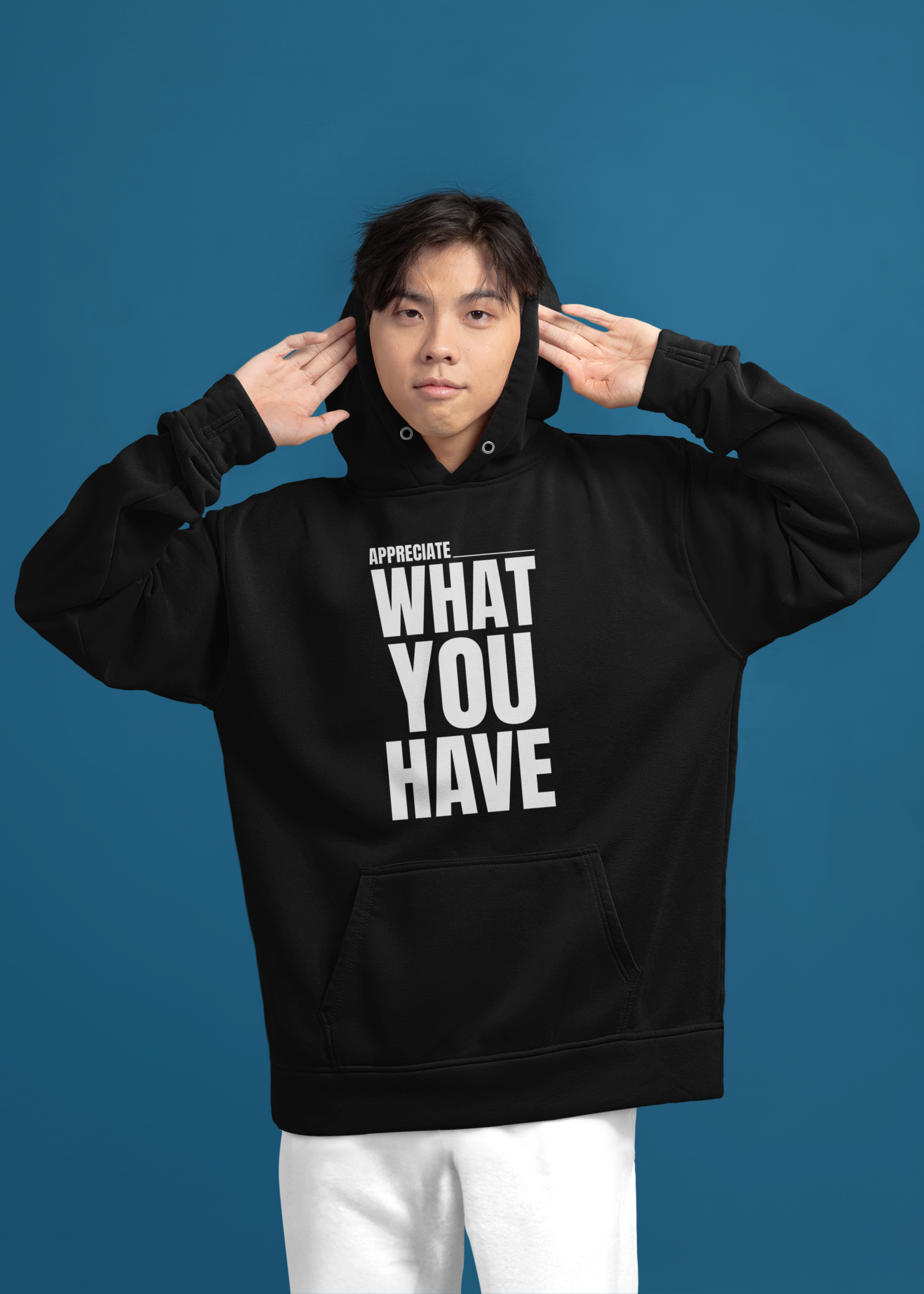Appreciate What You Have Motivational Hoodie