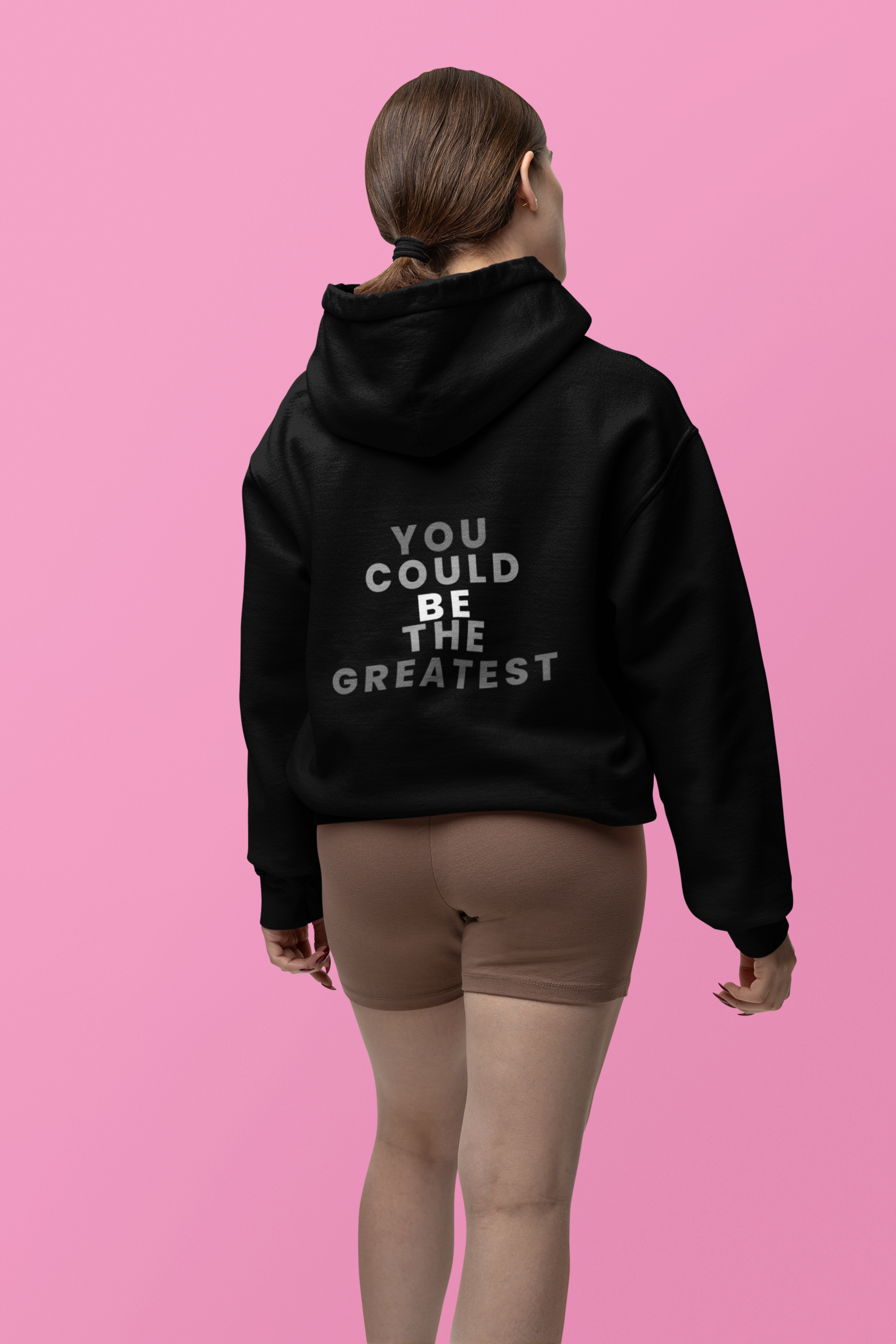 You Could Be The Greatest Motivational Hoodie
