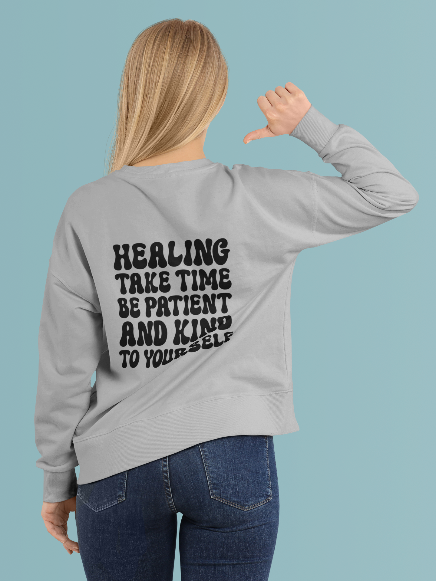 Healing Take Time Inspirational Sweatshirt