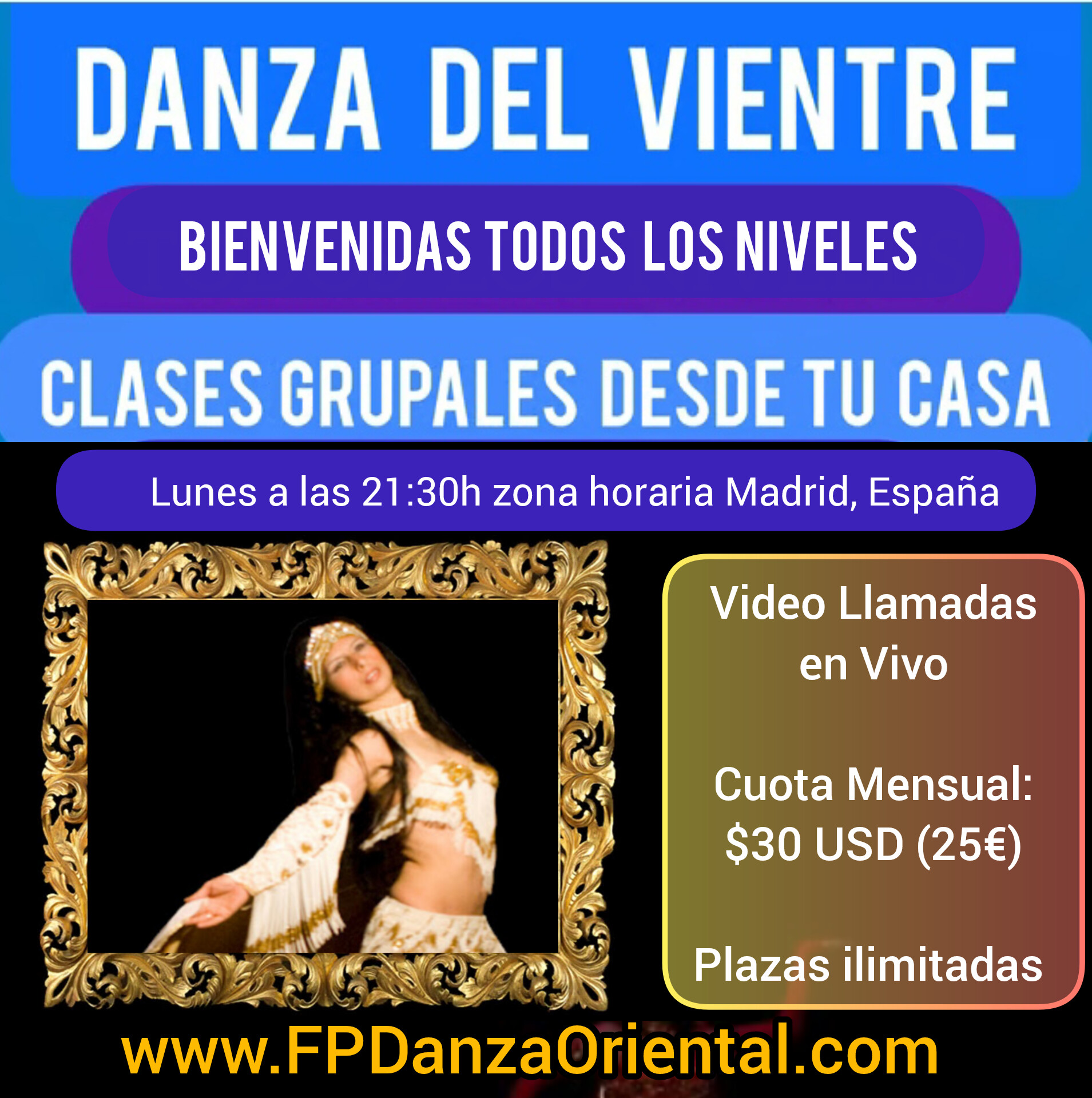 Clases mensuales de Danza del Vientre en grupo. Vdeo llamadas en vivo. Lunes a las 21:30h zona horaria: Madrid (GMT+2)  