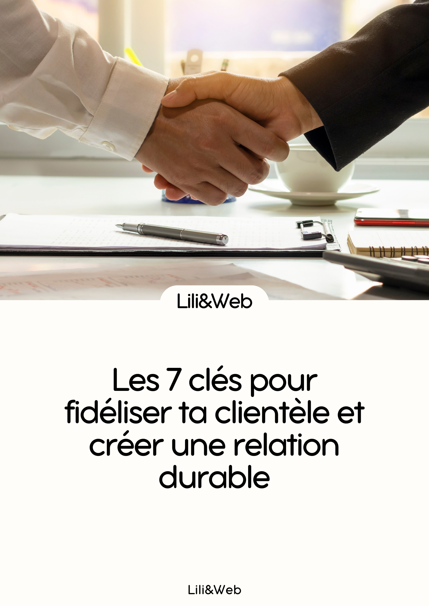 Les 7 clés pour fidéliser ta clientèle et créer une relation durable