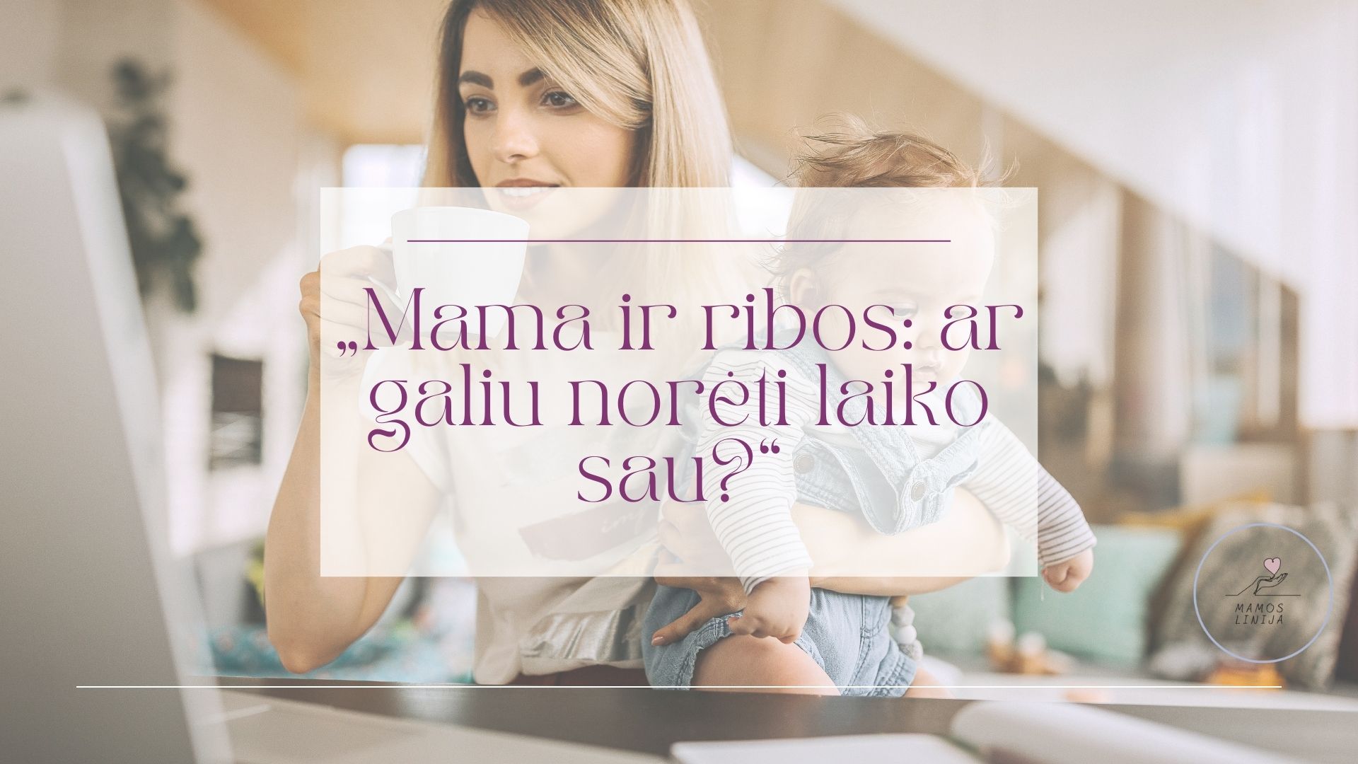 PDF gidas „MAMA IR RIBOS: AR GALIU NORĖTI LAIKO SAU?“