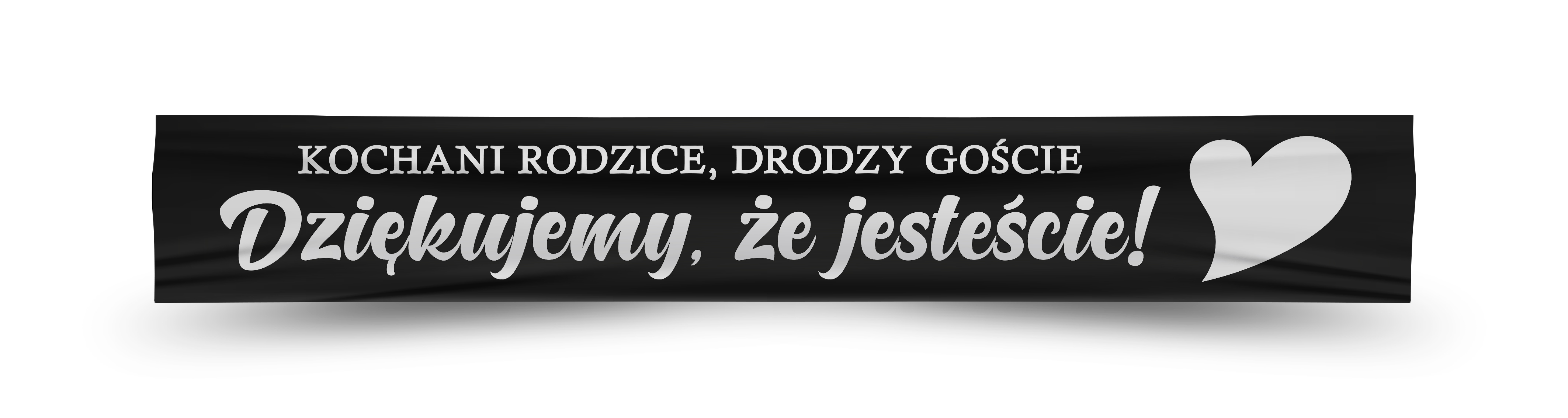 Pirobaner: KOCHANI RODZICE, DRODZY GOŚCIE, DZIĘKUJEMY, ŻE JESTEŚCIE