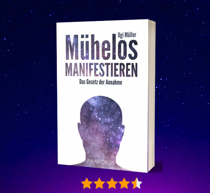 Ebook: Mühelos Manifestieren - Das Gesetz der Annahme // Ugi Müller (2017)