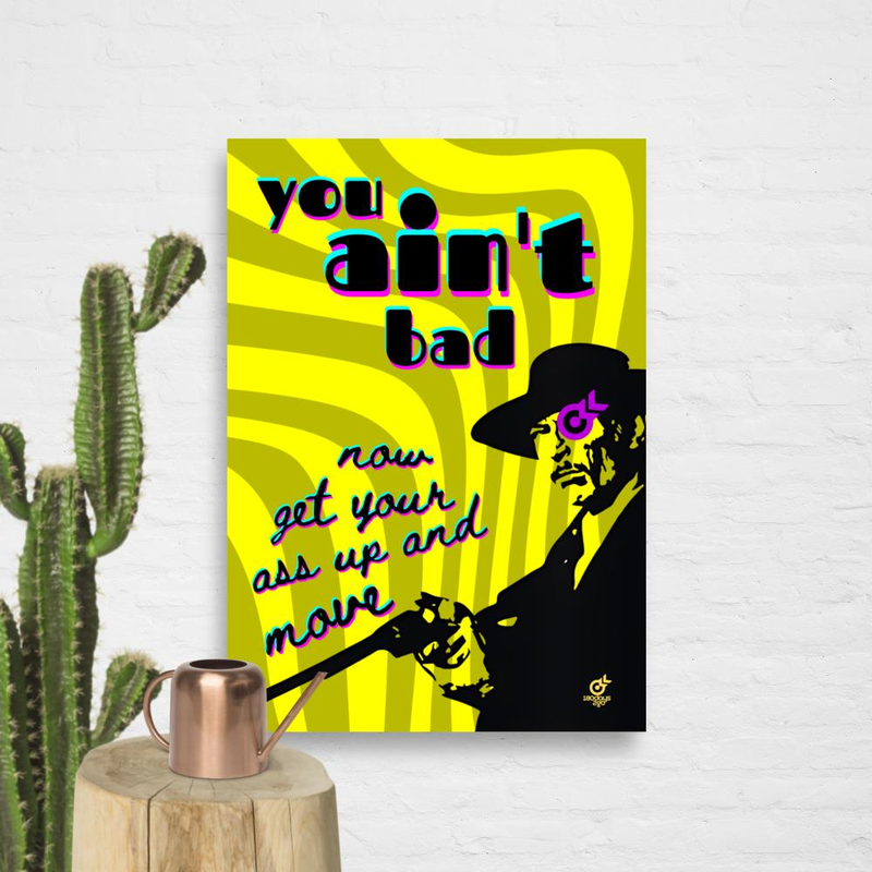 You Ain't Bad | Yellow Dark | Enhanced Matte Paper Poster
