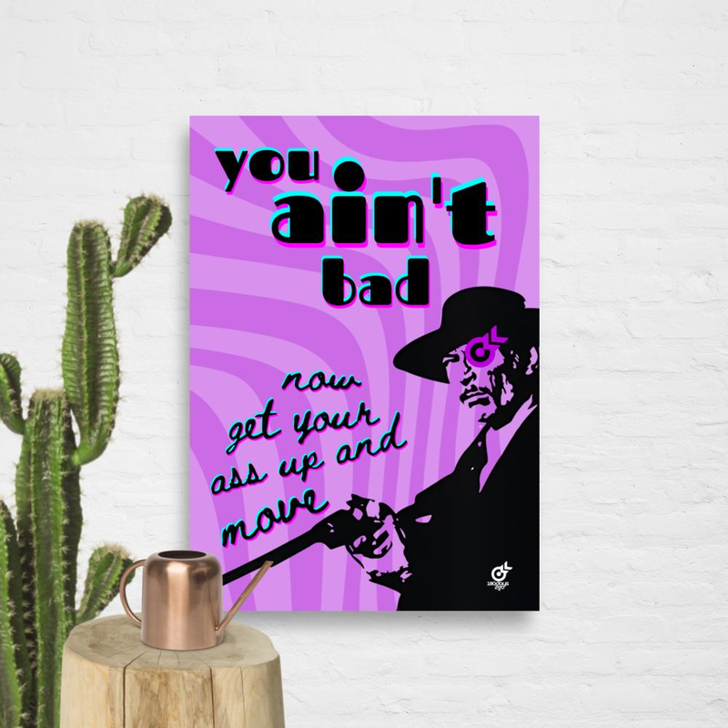You Ain't Bad Purple Dark | Enhanced Matte Paper Poster 