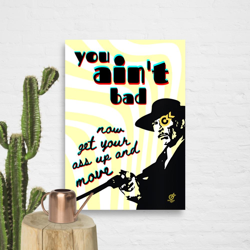 You Ain't Bad | Yellow Light | Enhanced Matte Paper Poster