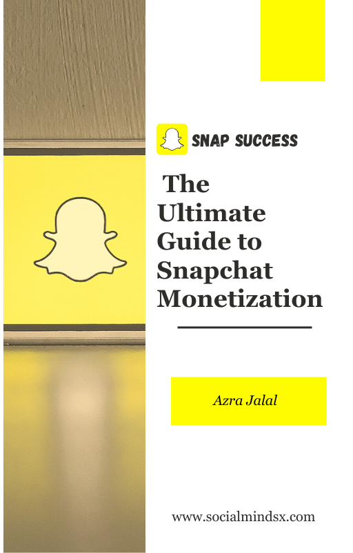 The Ultimate Guide To Snapchat Monetization