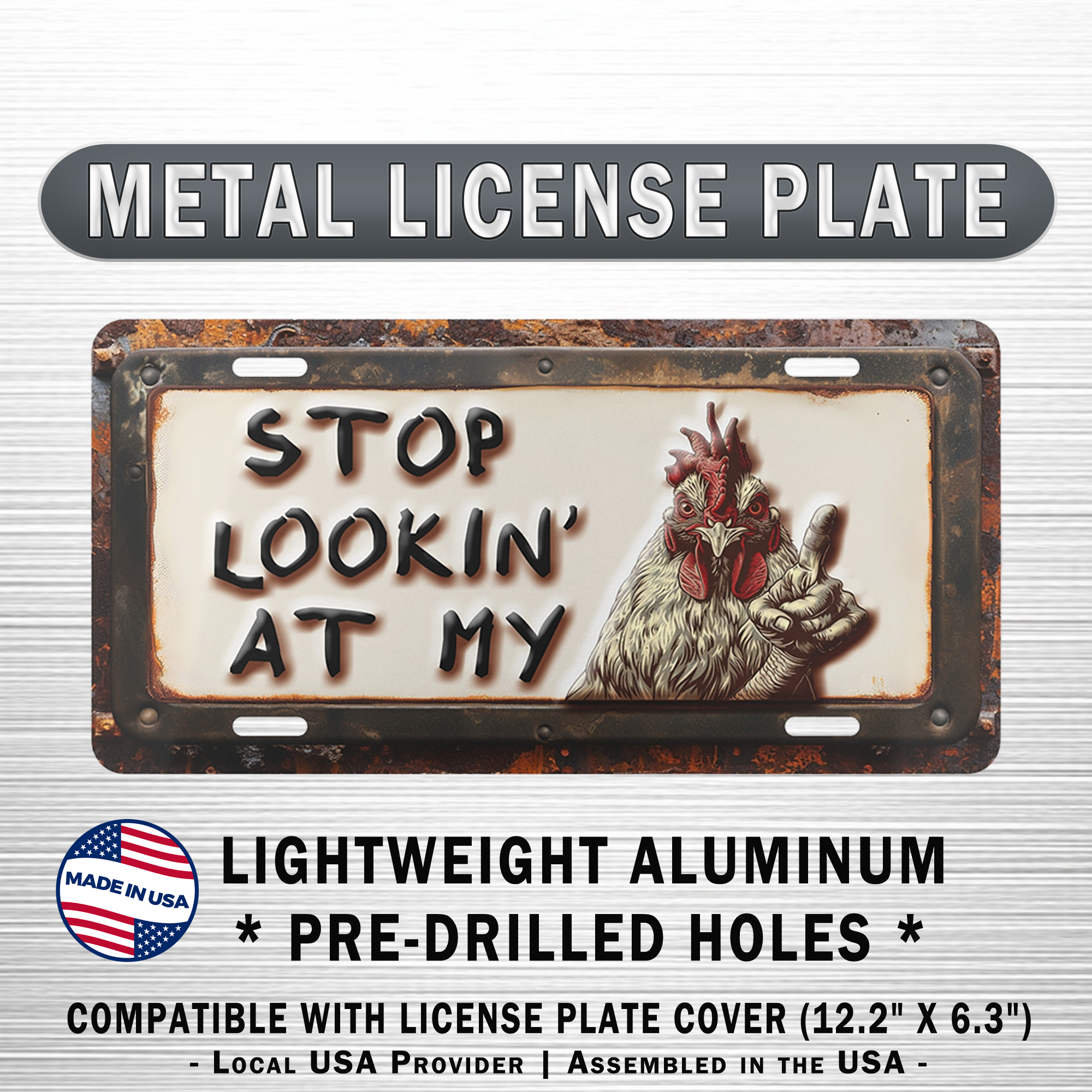 Metal License Plate - Stop Lookin' At My Chickens