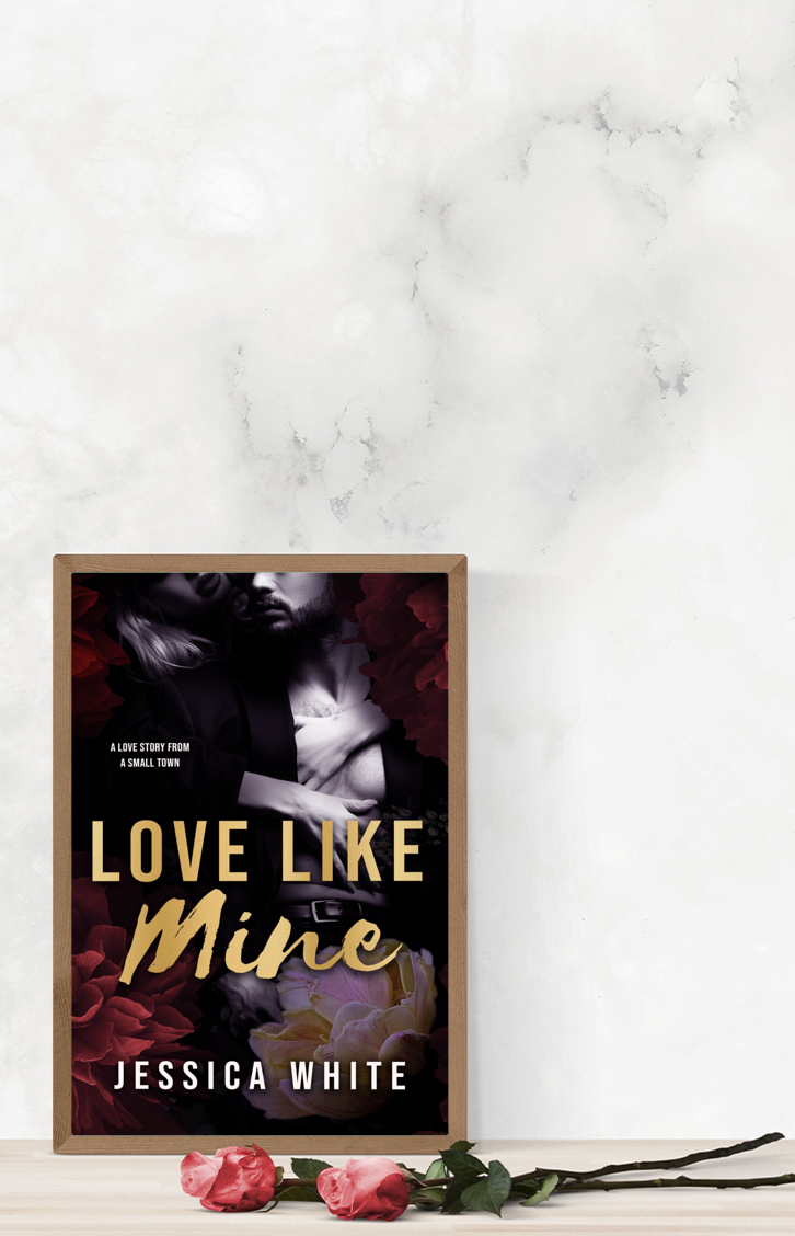 Love Like Mine: A Mature Second Chance Romance Signed Paperback by Jessica White Books