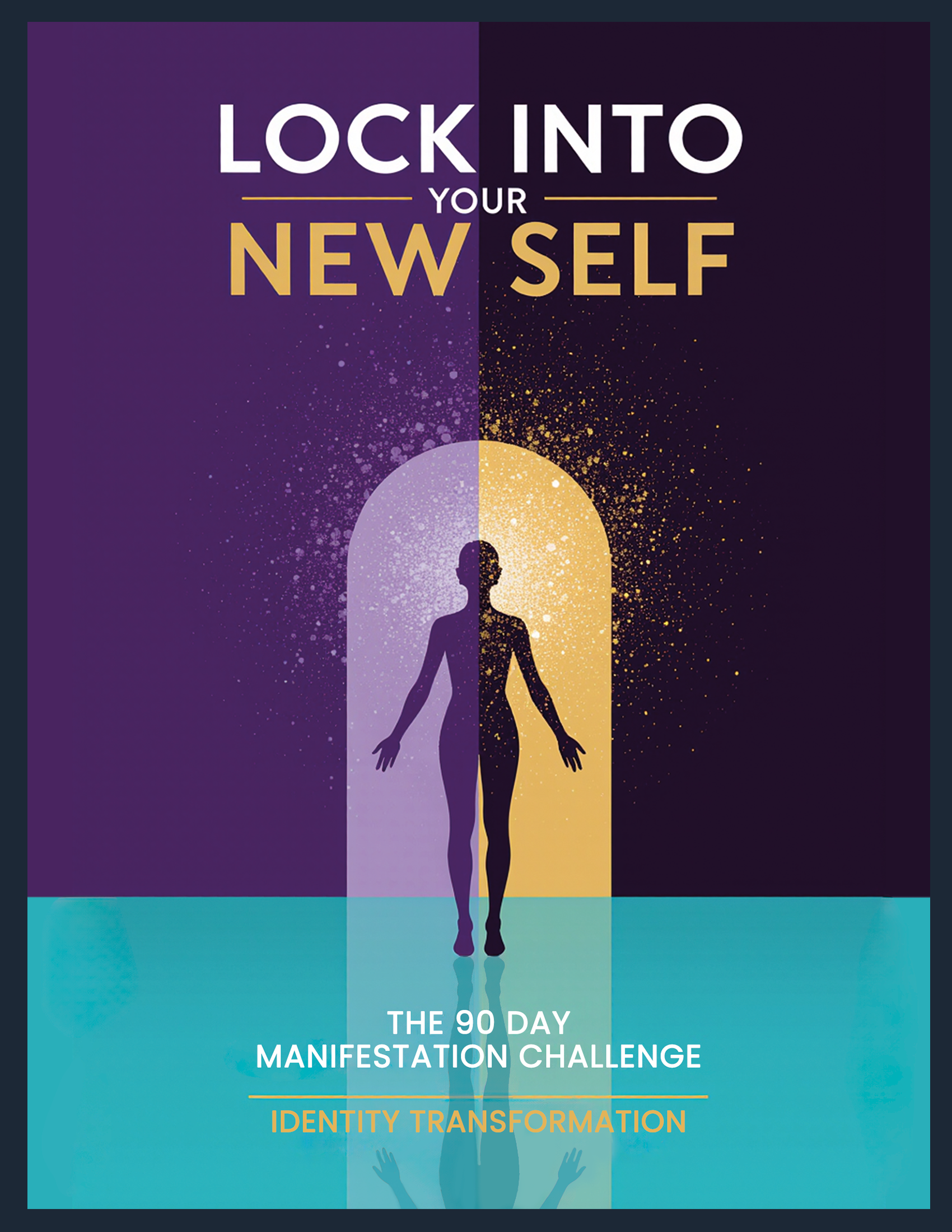 Lock Into Your New Self: The 90-Day Manifestation Identity Challenge