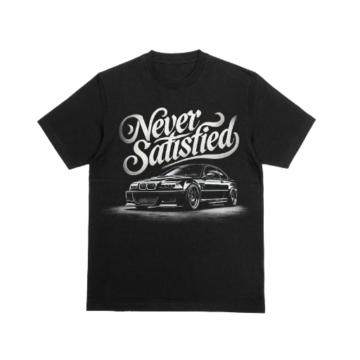 Never Satisfied T-shirt