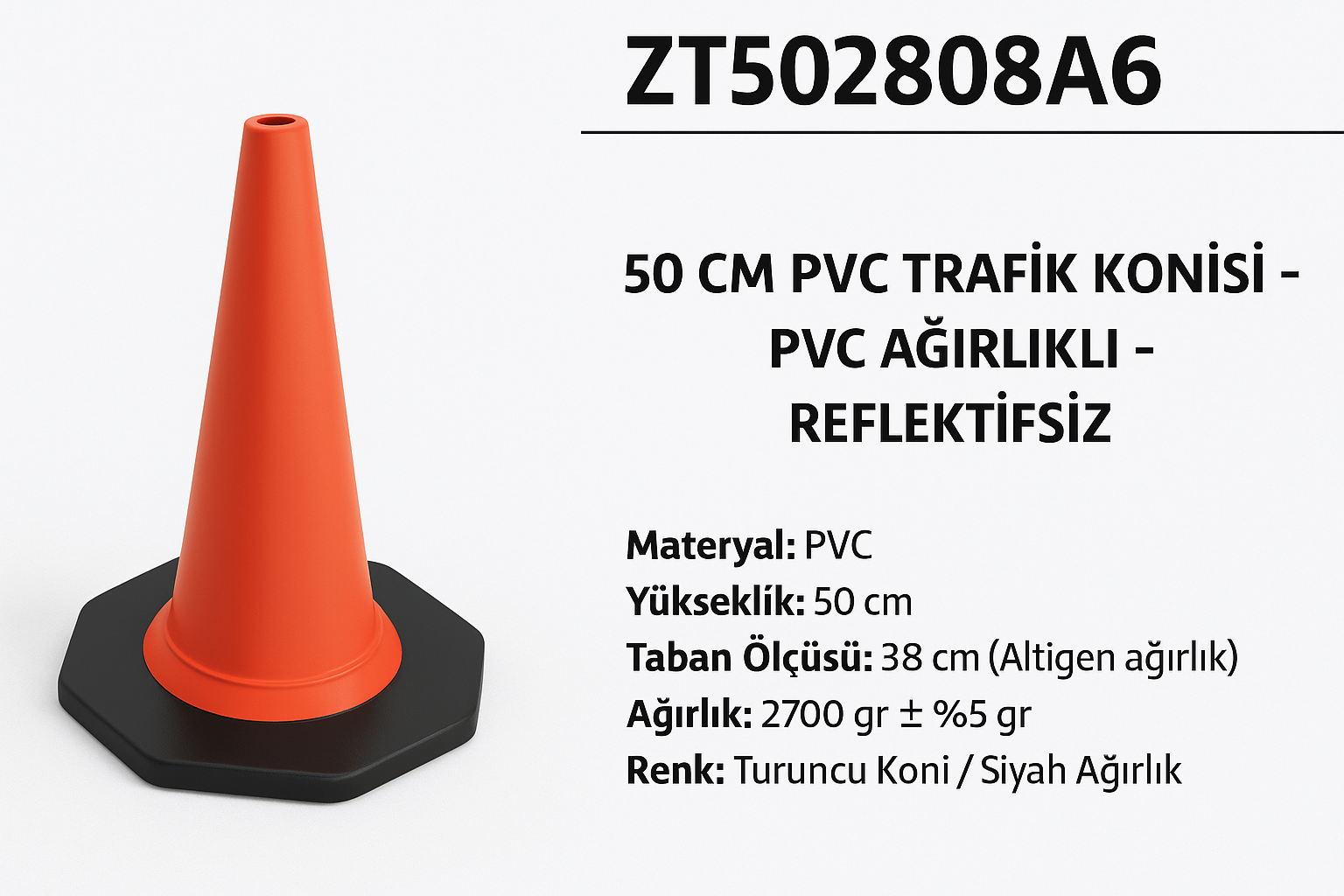 ZT502808A6 – 50 CM PVC Trafik Konisi – Ağırlıklı, Reflektifsiz