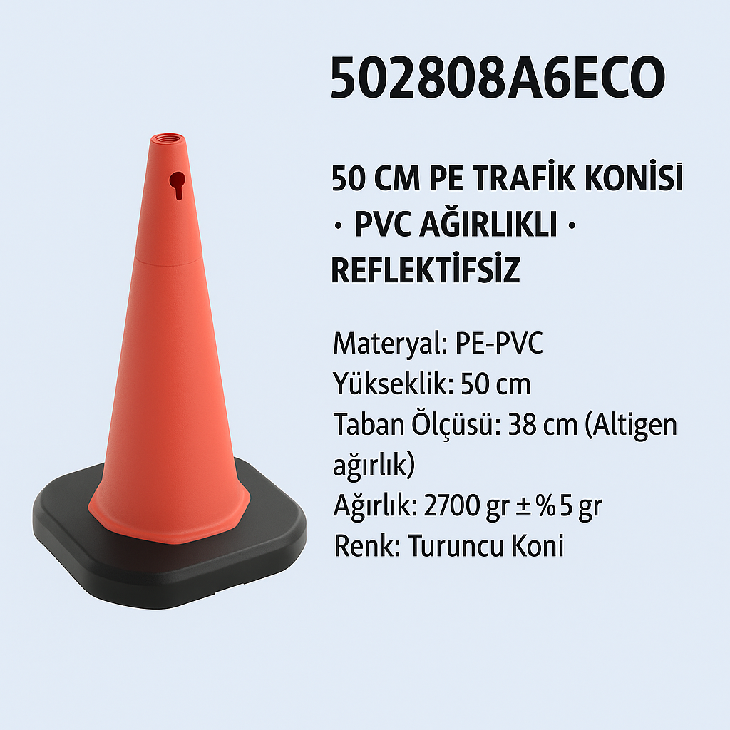 502808A6ECO – 50 CM PE Trafik Konisi | PVC Ağırlıklı – Reflektifsiz