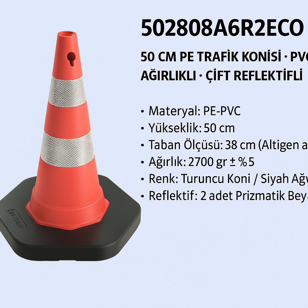 502808A6R2ECO – 50 CM PE Trafik Konisi | PVC Ağırlıklı – Çift Reflektifli