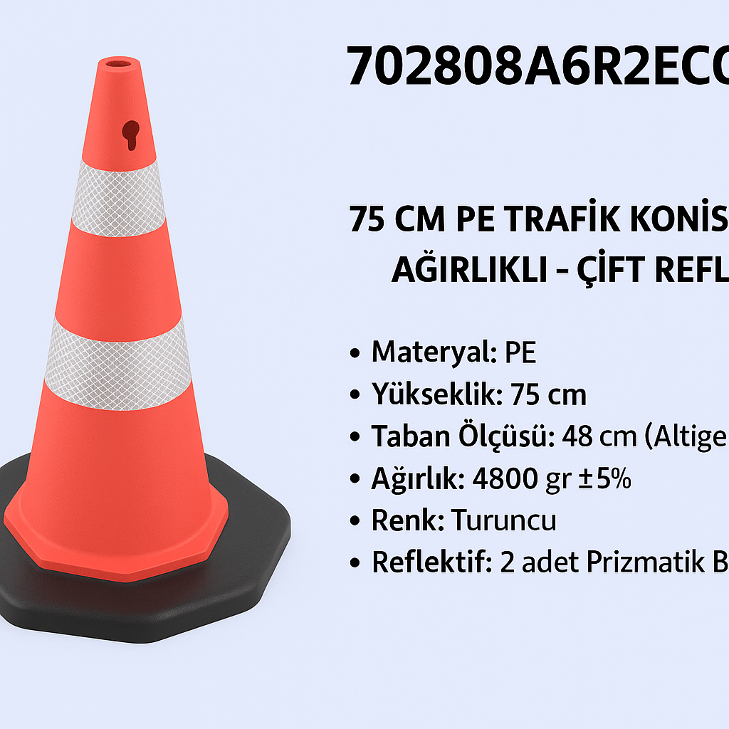 702808A6R2ECO – 75 CM PE Trafik Konisi | PVC Ağırlıklı – Çift Reflektifli