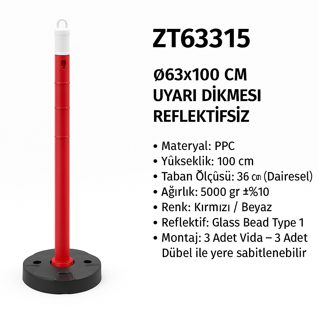 ZT63315 – Ø63x100 CM Uyarı Dikmesi | Reflektifsiz – Kırmızı/Beyaz