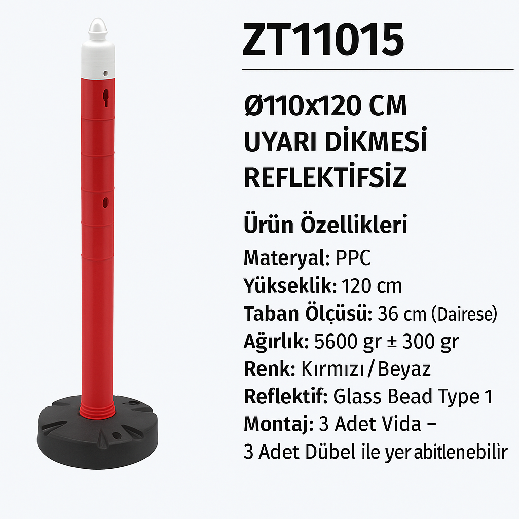 ZT11015 – Ø110x120 CM Uyarı Dikmesi | Reflektifsiz – Kırmızı/Beyaz