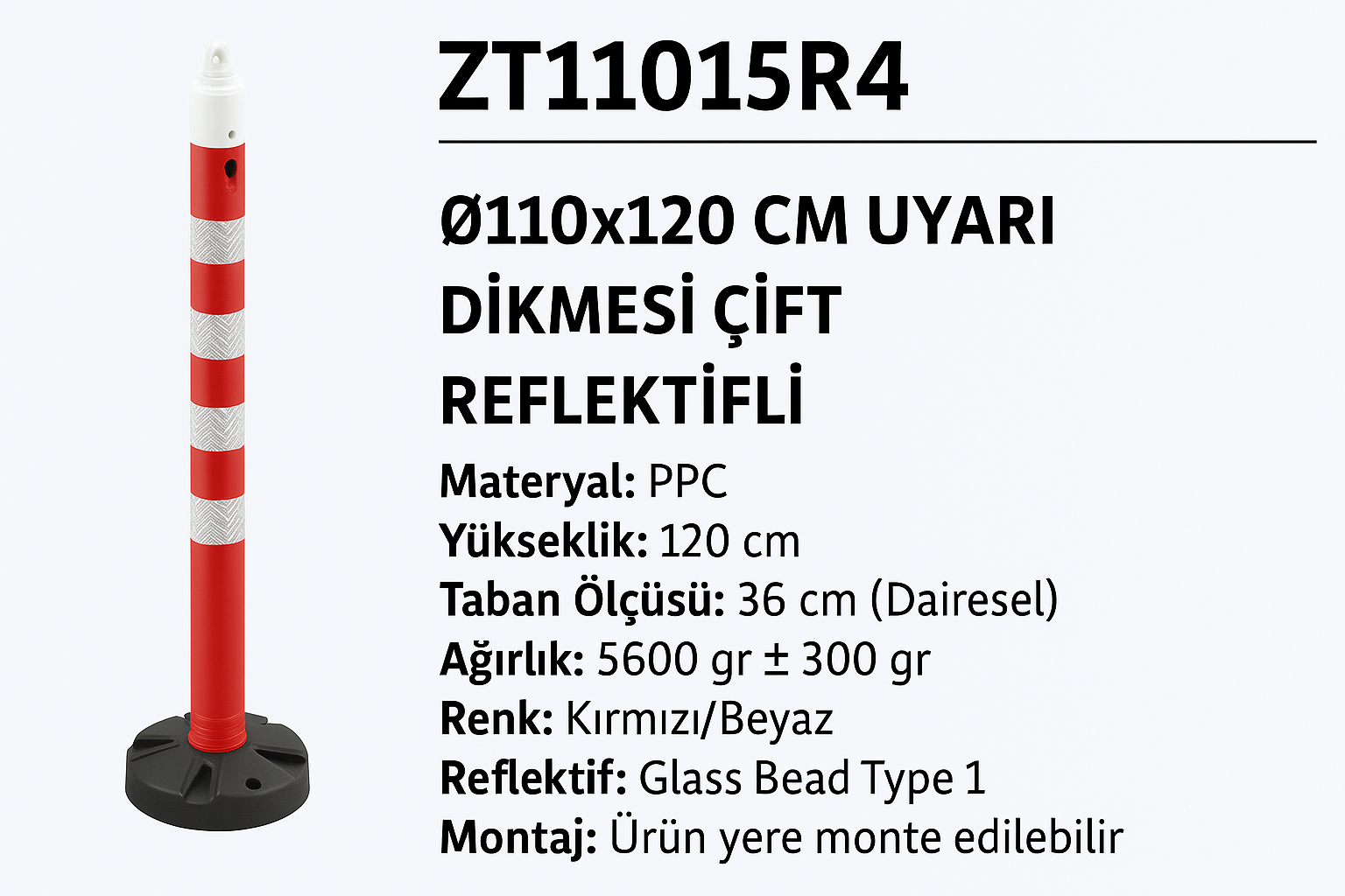 ZT11015R4 – Ø110x120 CM Uyarı Dikmesi | Çift Reflektifli – Kırmızı/Beyaz