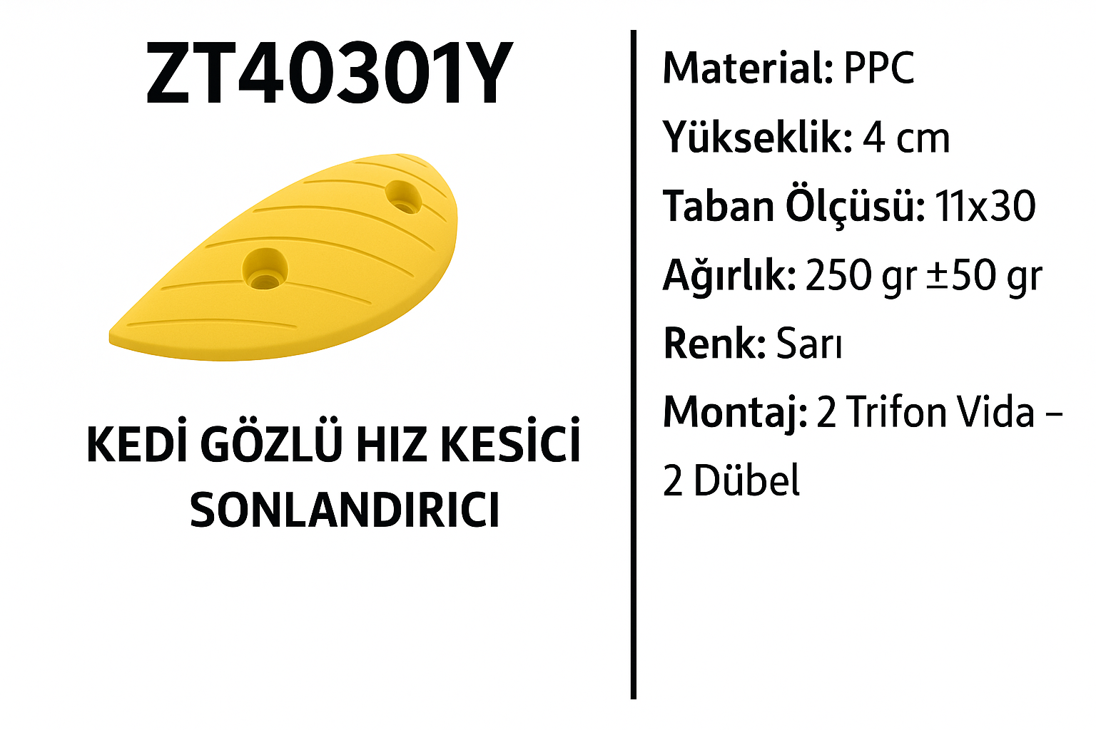 ZT40301Y – Kedi Gözlü Hız Kesici Kasis Sonlandırıcı | Sarı