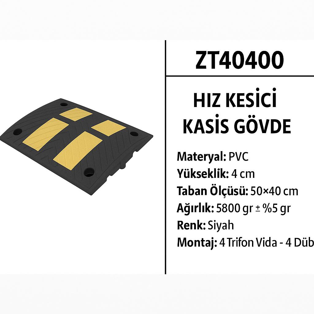 ZT40400 – Hız Kesici Kasis Gövde