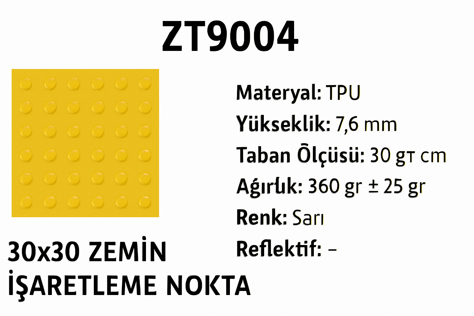 ZT9004 – 30x30 Zemin İşaretleme Nokta