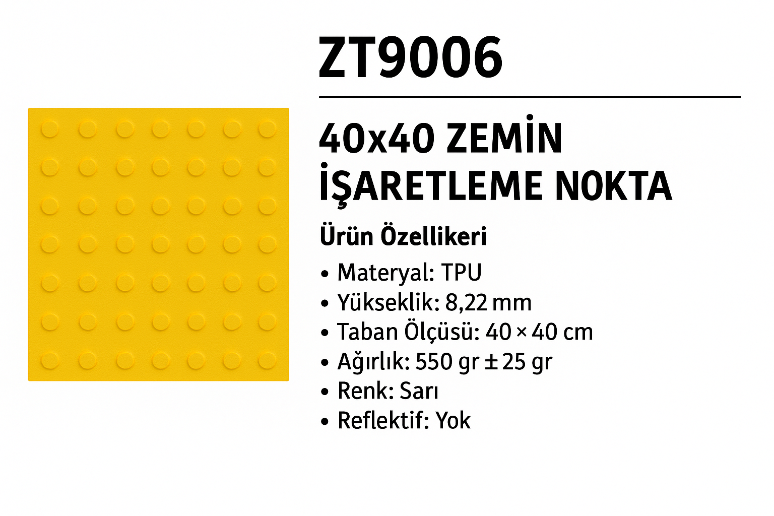 ZT9006 – 40x40 Zemin İşaretleme Nokta