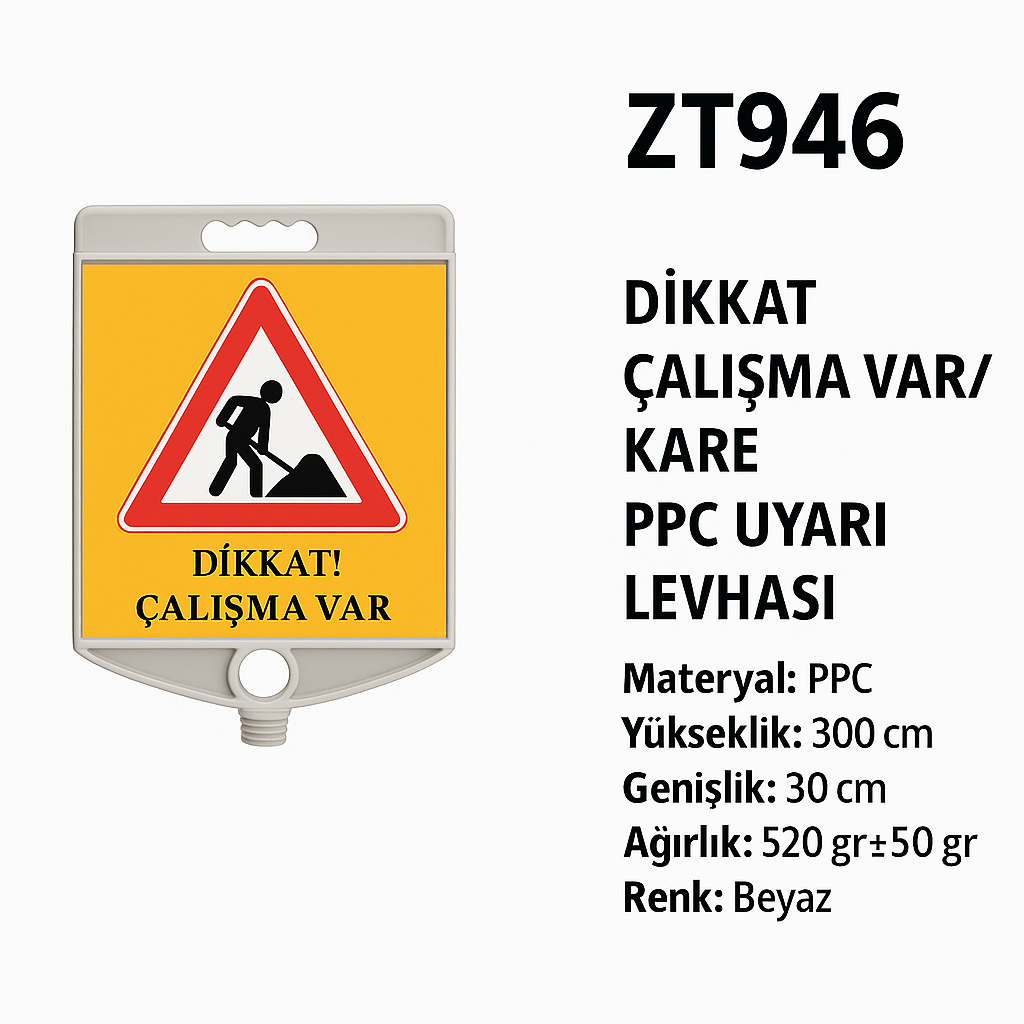 ZT946 – Dikkat Çalışma Var / Kare PPC Uyarı Levhası
