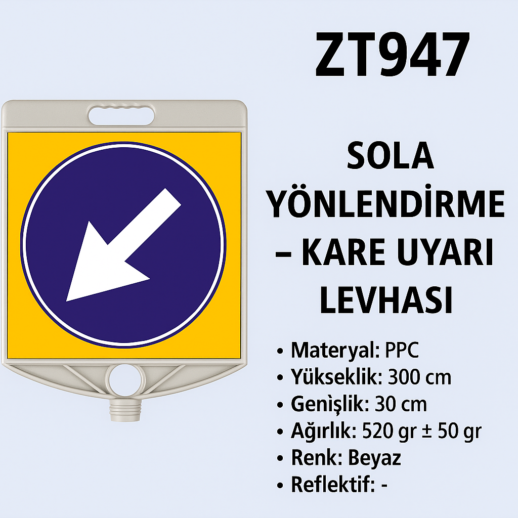 ZT947 – Sola Yönlendirme - Kare Uyarı Levhası