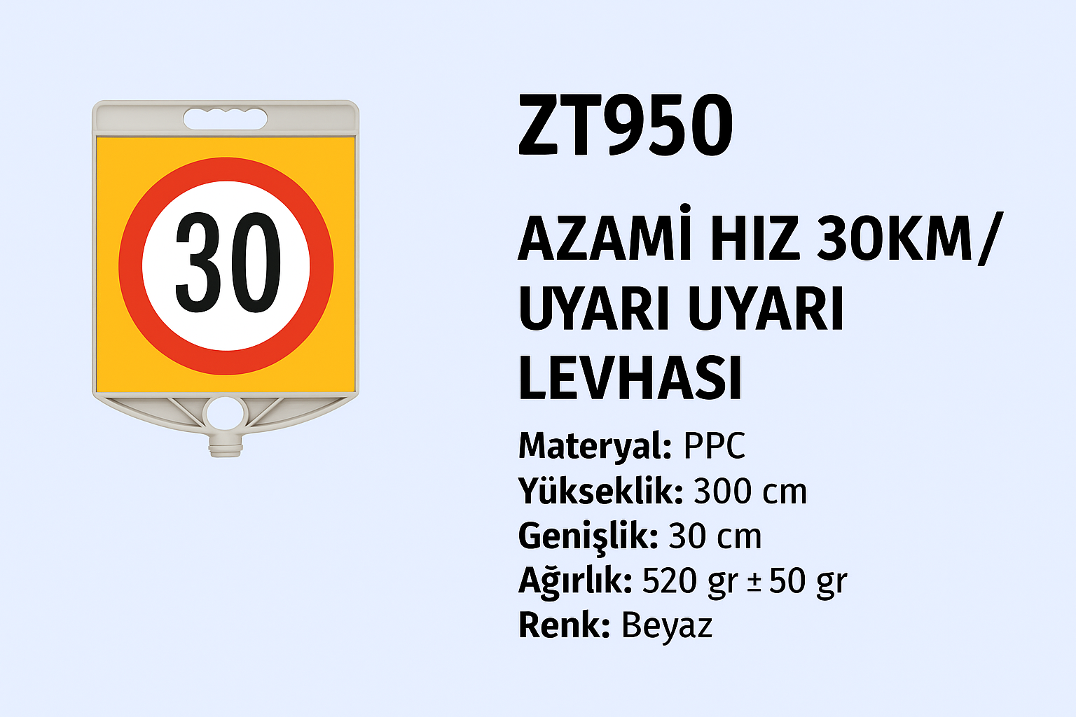 ZT950 – Azami Hız 30 KM / Kare Uyarı Levhası