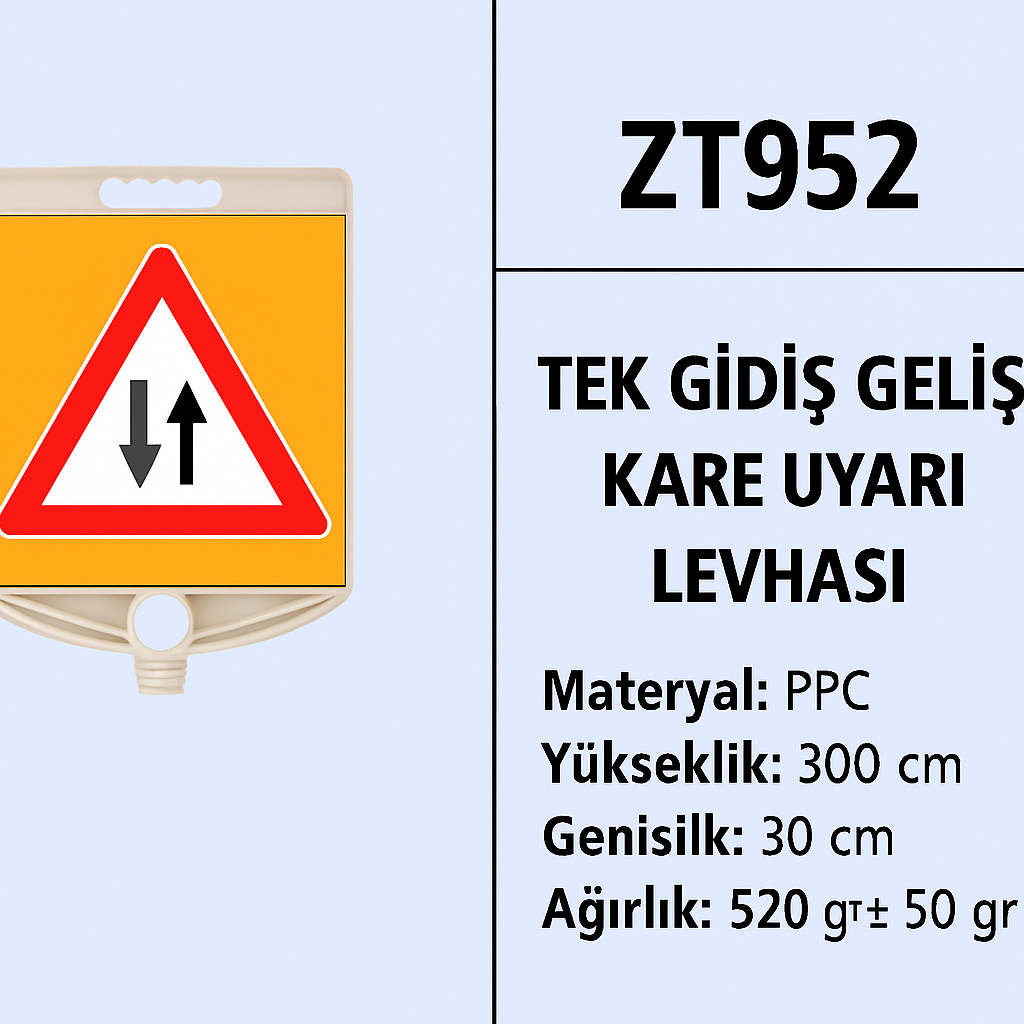 ZT952 – Tek Gidiş Geliş / Kare Uyarı Levhası