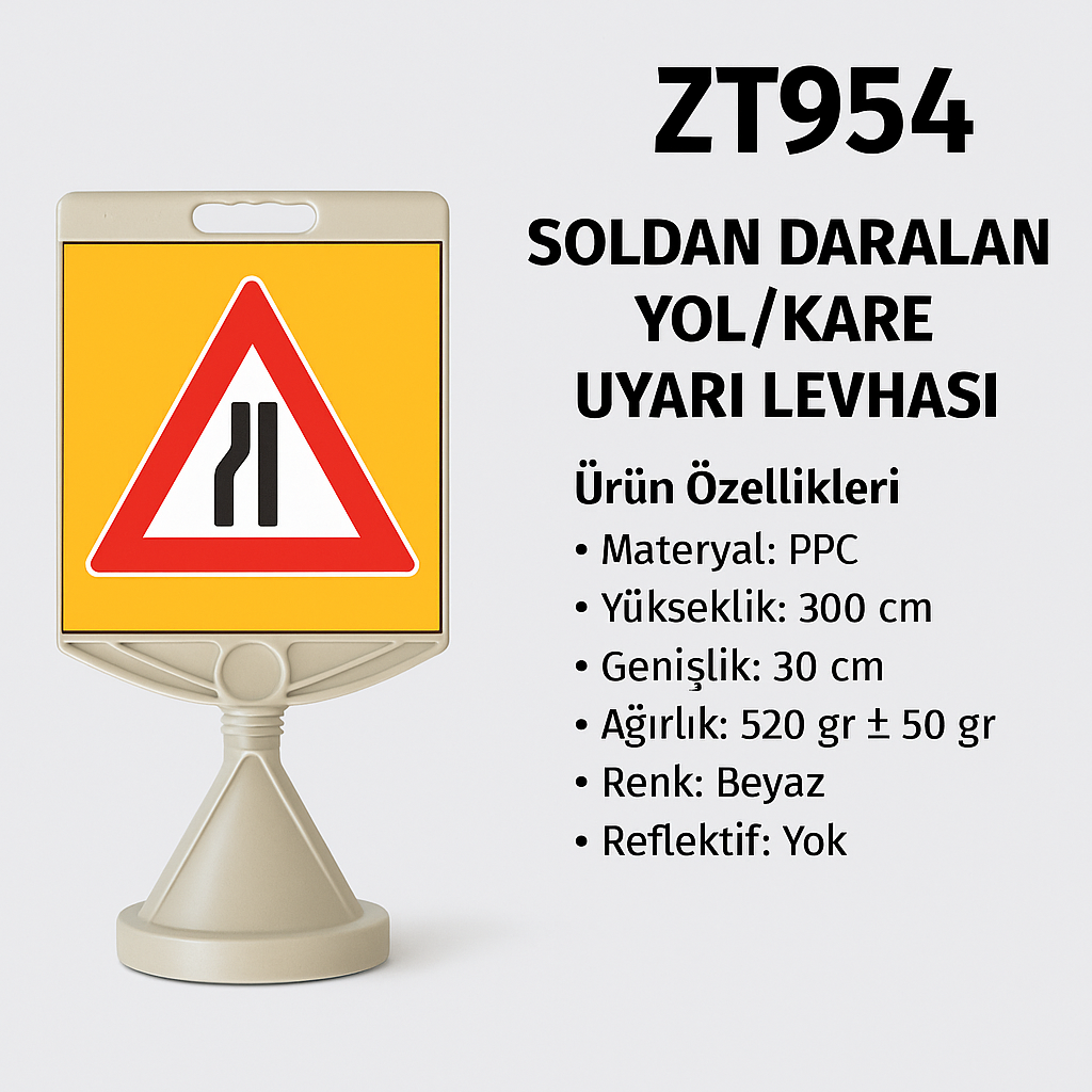 ZT954 – Soldan Daralan Yol / Kare Uyarı Levhası