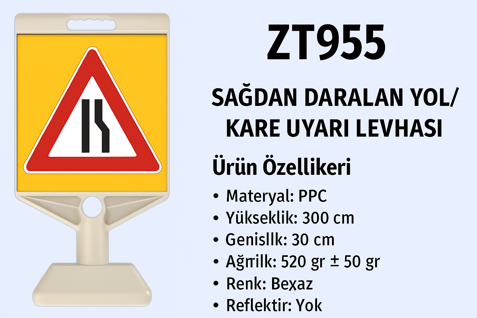 ZT955 – Sağdan Daralan Yol / Kare Uyarı Levhası