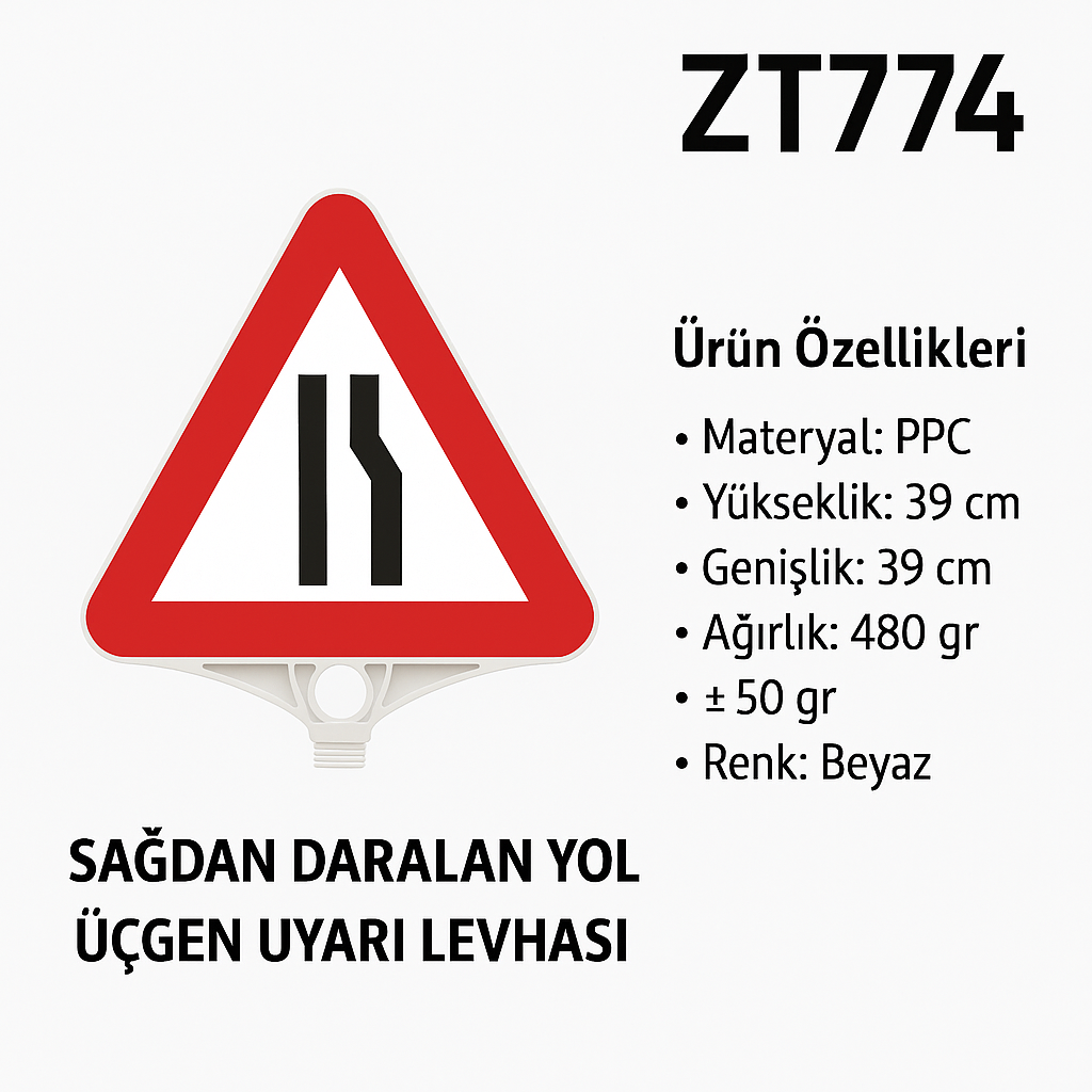 ZT774 – Sağdan Daralan Yol Üçgen Uyarı Levhası