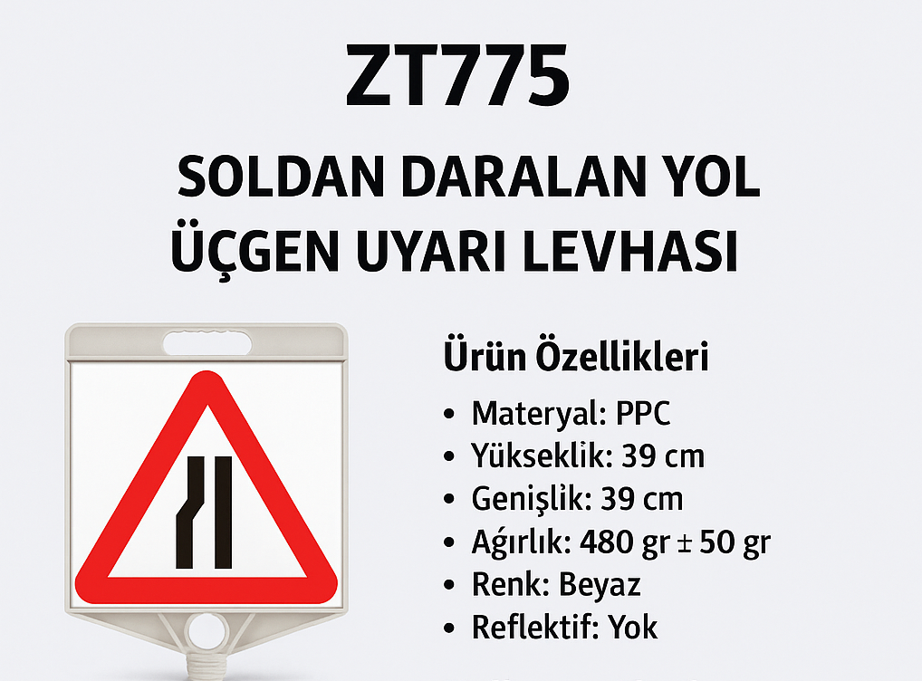 ZT775 – Soldan Daralan Yol Üçgen Uyarı Levhası