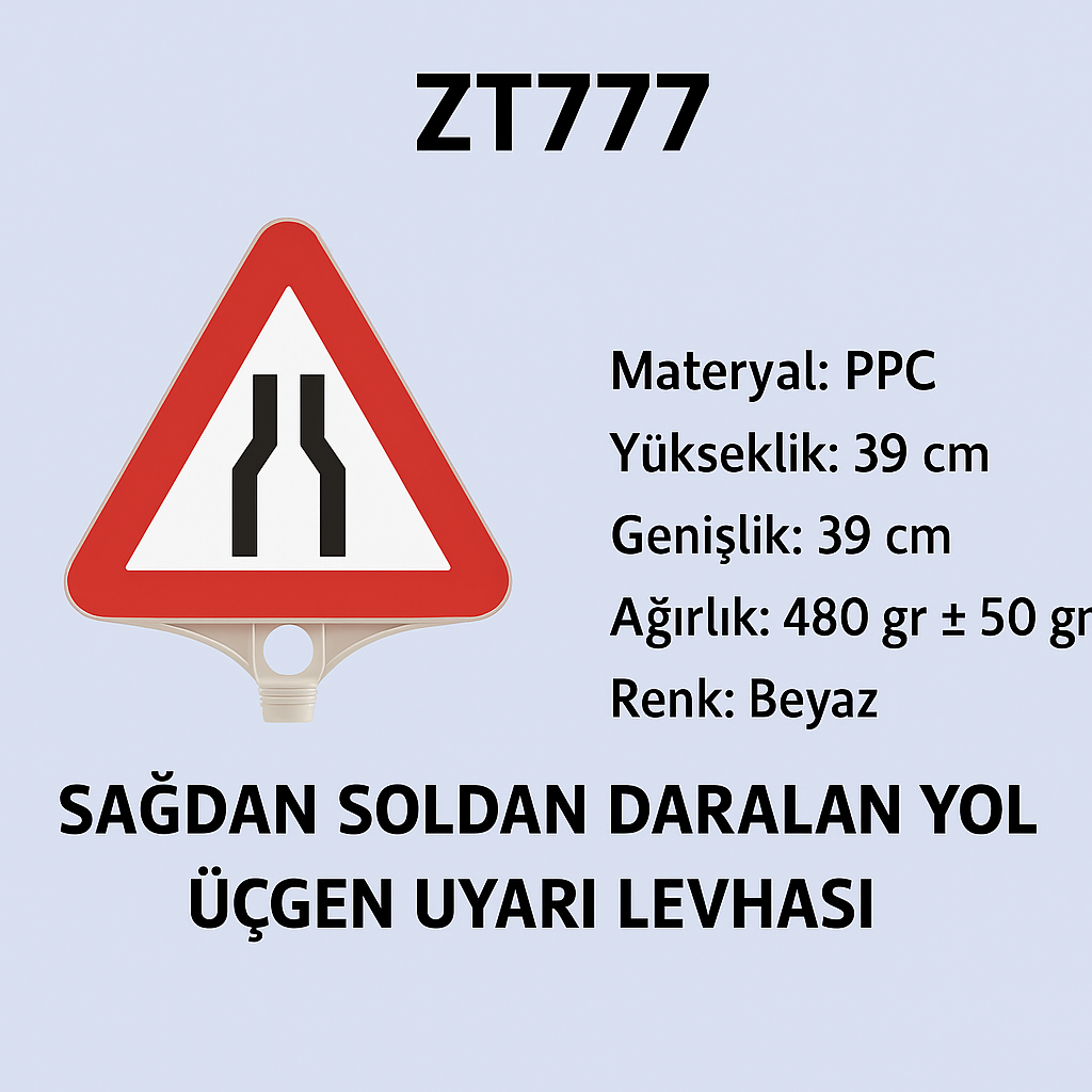 ZT777 – Sağdan Soldan Daralan Yol Üçgen Uyarı Levhası