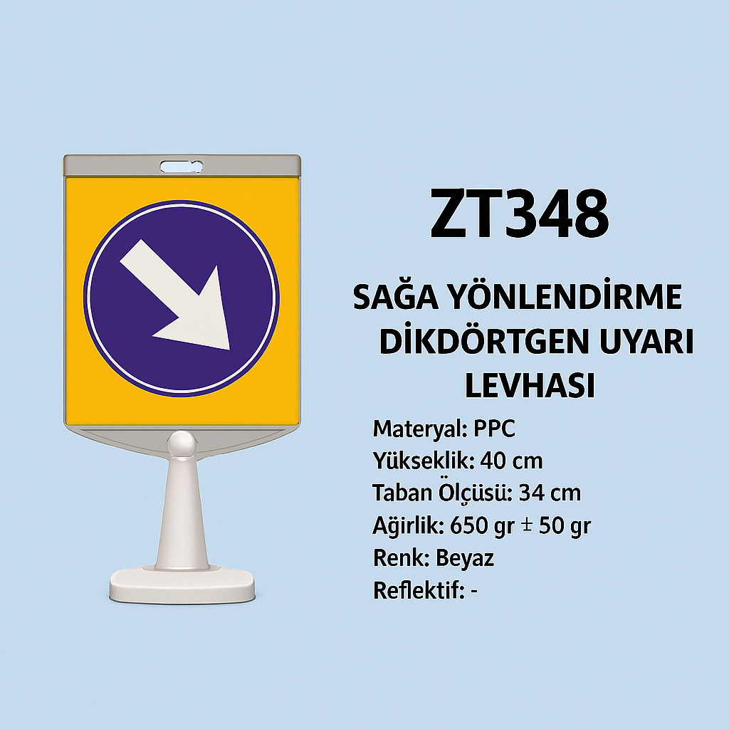 ZT348 – Sağa Yönlendirme Diktörtgen Uyarı Levhası