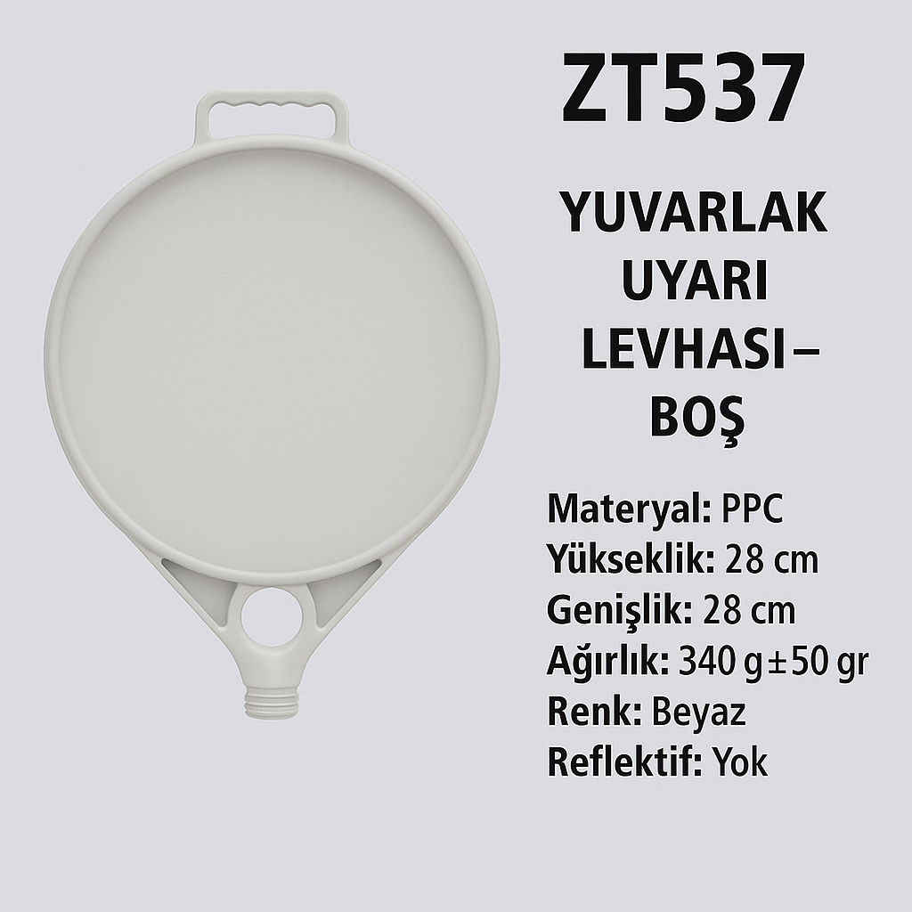 ZT537 – Yuvarlak Uyarı Levhası (Boş)