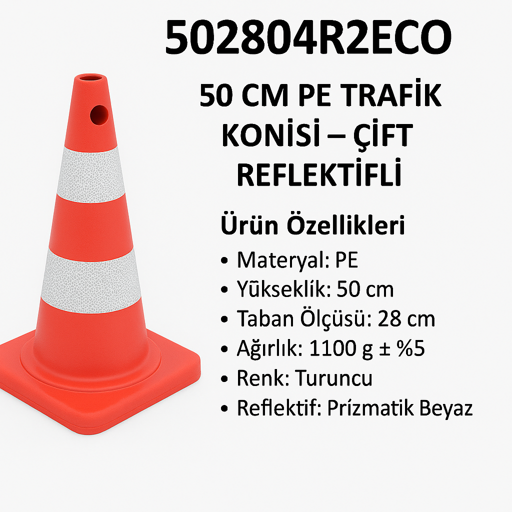 502804R2ECO – 50 CM PE Trafik Konisi – Çift Reflektifli(ÖZEL ÜRETİM FİYAT SORUNUZ)