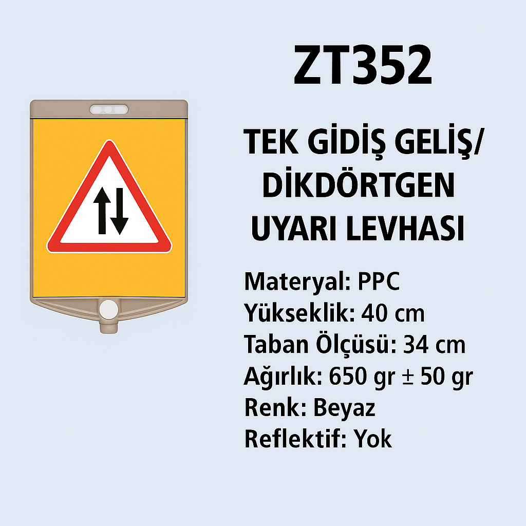 ZT352 – Tek Gidiş Geliş/Dikdörtgen Uyarı Levhası